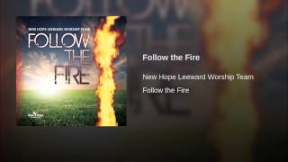 Follow the Fire