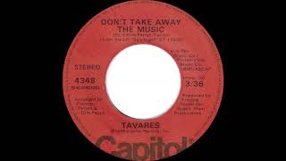 Tavares - Don&#39;t Take Away the Music (7&quot; Version) [HQ Audio]