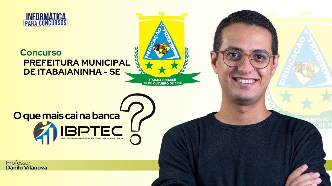 Concurso Prefeitura Itabaianinha | Banca IBPTEC | O QUE + CAI ? | Informática Danilo Vilanova #opior
