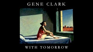 Gene Clark &#39;With Tomorrow&#39; (+lyrics)