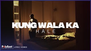 Hale - Kung Wala Ka (Lyric Video)