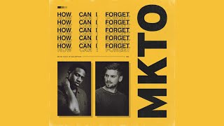 MKTO - How Can I Forget (Official Audio)
