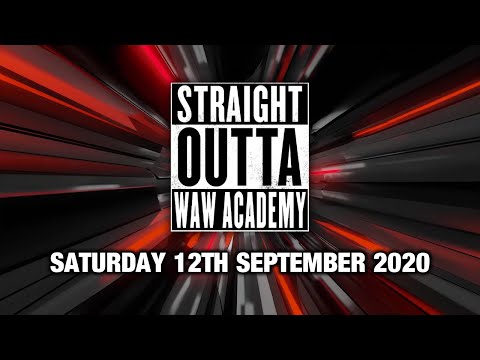 Straight Outta WAW Academy 12/09/20 - Part 02
