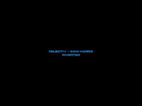 Objectiv & Sam Harris - Inverted