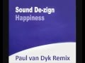 Sound De-zign - Happiness [Paul van Dyk Remix] UNRELEASED