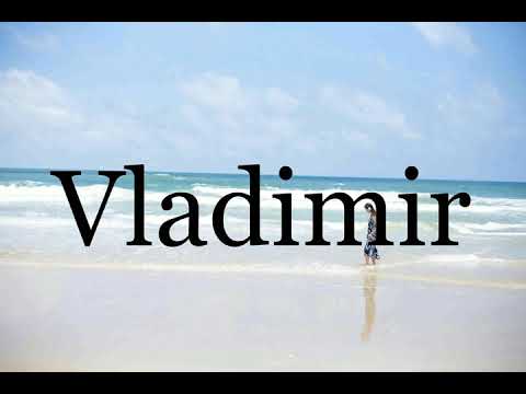 How To Pronounce Vladimir🌈🌈🌈🌈🌈🌈Pronunciation Of Vladimir