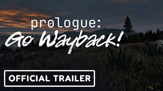Prologue: Go Wayback! trailer