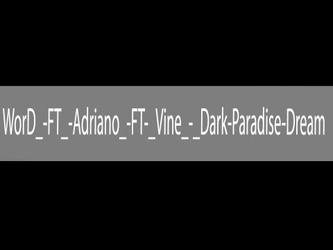 [DM]WorD_-FT_-Adriano_-FT-_Vine_-_Dark-Paradise-Dream
