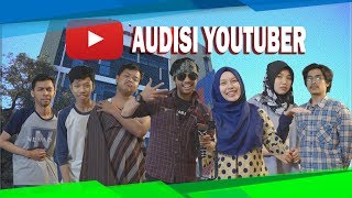 DIARY CLOUDRUN: Audisi Jadi Youtuber, Aneh bin Gila