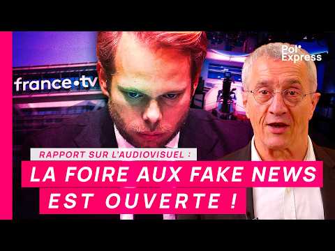 Rapport sur l'audiovisuel : LA FOIRE AUX FAKE NEWS EST OUVERTE !