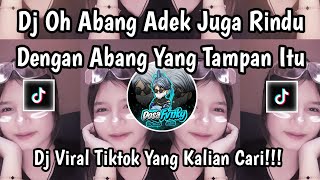 Download lagu DJ OH ABANG ADEK JUGA RINDU || DJ OH ADEK BERJILBAB UNGU TIKTOK TERBARU 2026 mp3