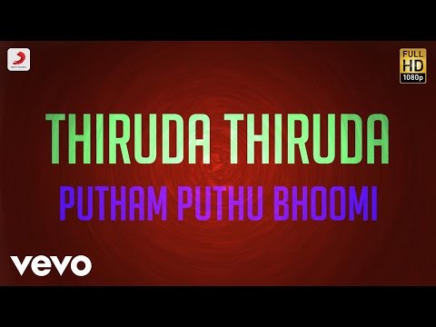 Thiruda Thiruda - Putham Puthu Bhoomi Lyric | A.R. Rahman