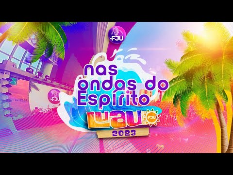 NAS ONDAS DO ESPÍRITO - AO VIVO NO LUAU FJU 2023 (DIRETO DA ESPLANADA DO TEMPLO DE SALOMÃO)