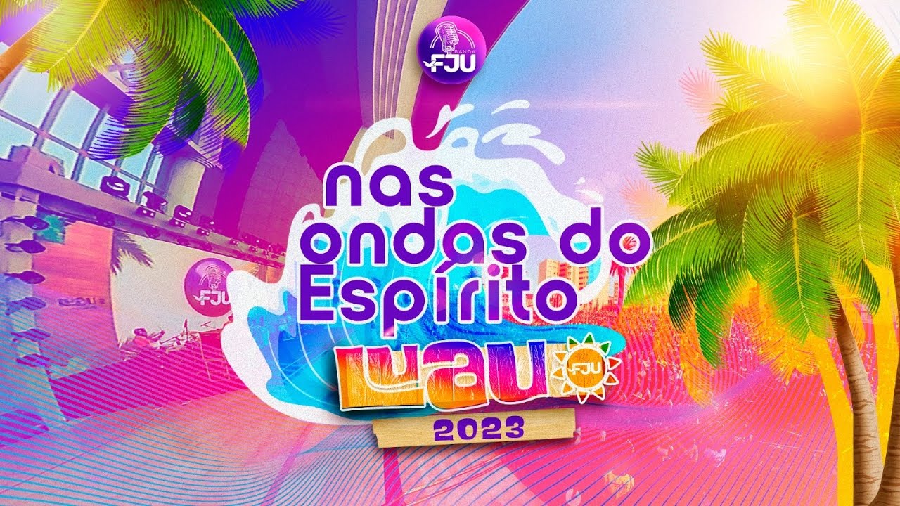 NAS ONDAS DO ESPÍRITO - AO VIVO NO LUAU FJU 2023 (DIRETO DA ESPLANADA DO TEMPLO DE SALOMÃO)