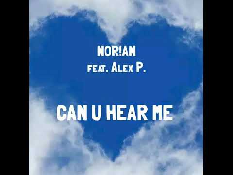 Can u hear me NORIAN feat. Alex P.