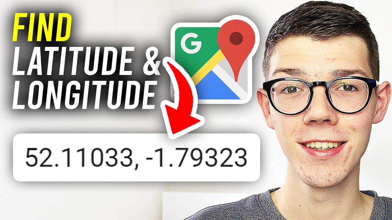 How To Find Latitude and Longitude In Google Maps - Full Guide