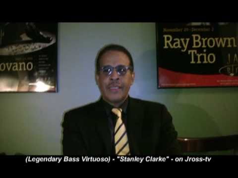 James Ross @ Stanley Clarke - (Living Bass Legend) - "Love What You Do"  Interview!!! - Jross-tv