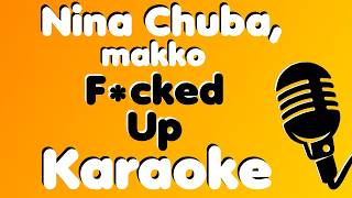 Nina Chuba, makko • F*cked Up • Karaoke