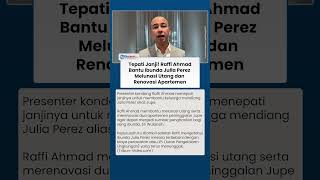 Tepati Janji, Raffi Ahmad Bantu Ibunda Julia Perez Melunasi Utang dan Renovasi Apartemen