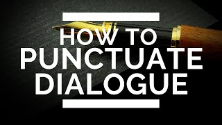 How to Punctuate Dialogue