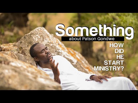 SOMETHING ABOUT PATSON GONDWE