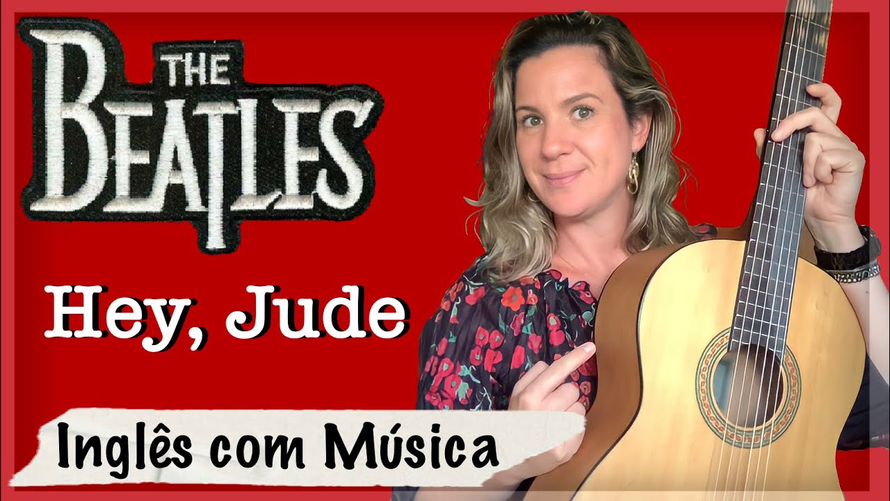APRENDA INGLÊS COM MÚSICA - The Beatles - Hey, Jude.