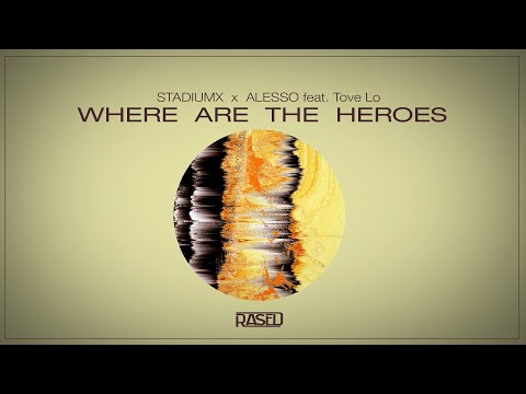 Stadiumx x Alesso - Where Are The Heroes (RASED Mashup)