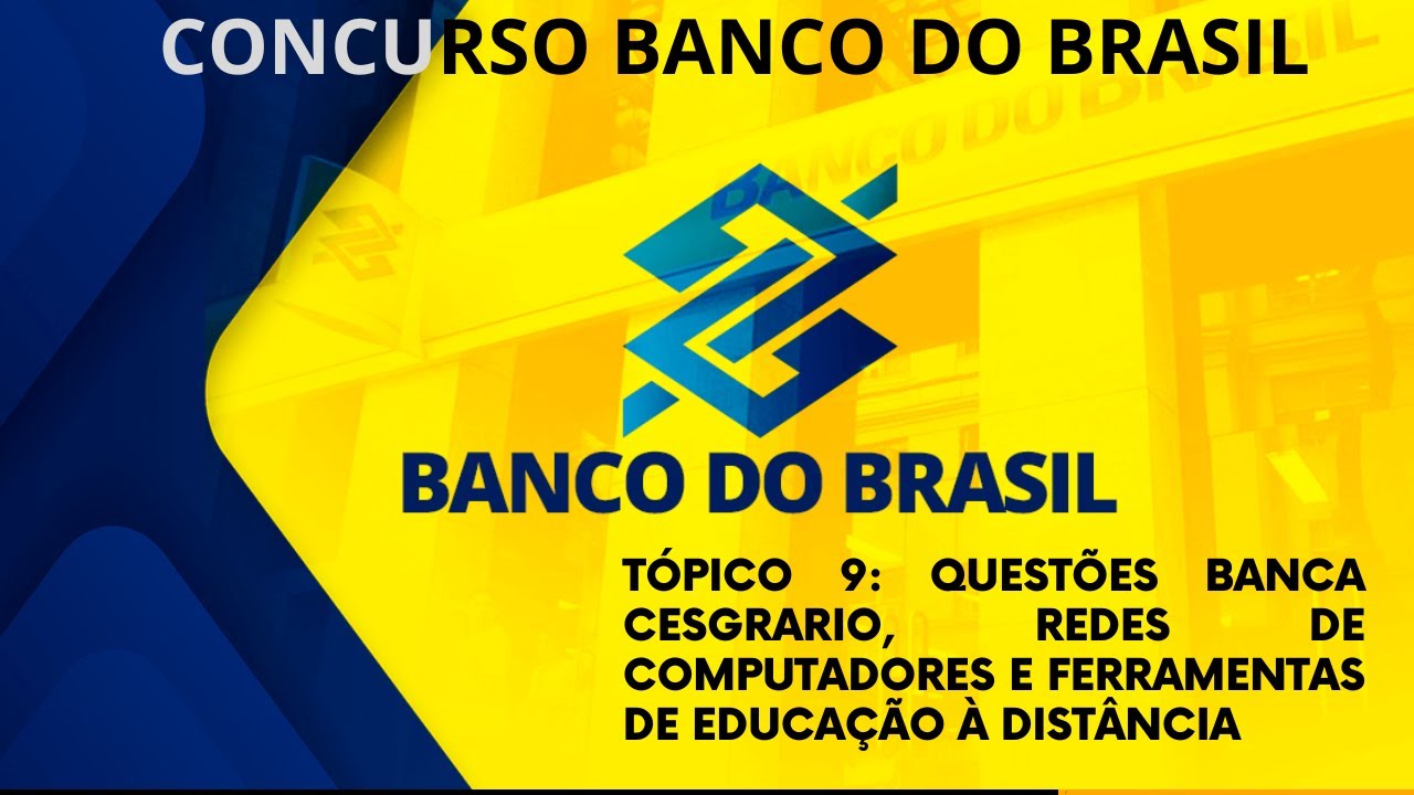 Tópico 9: Redes de Computadores e EAD Conecte se ao Sucesso no Banco do Brasil