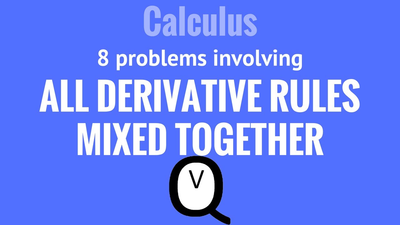 Calculus - All Derivative Rules - Guided Practice