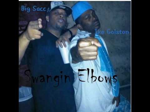 Ike Golston -Swangin Elbows feat Big Sacc