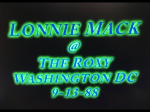 Lonnie Mack @ The Roxy - Wash DC 9-13-88