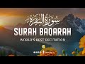 World S Most Beautiful Recitation Of Surah Al Baqarah سورة البقره Zikrullah TV