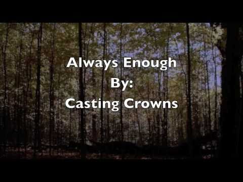 Casting Crowns- Always Enough lyrics