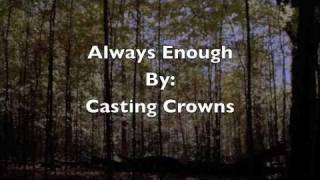 Casting Crowns- Always Enough lyrics