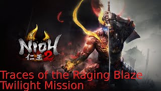 Nioh 2 100% - Traces of the Raging Blaze ( Twilight Mission )
