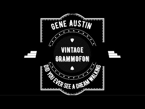 Gene Austin – Did You Ever See A Dream Walking? by Vintage Grammofon©
