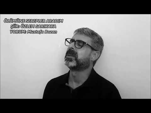 Mustafa Bozan - Ölümüne sebepler aradım - Özlem Sarıkaya