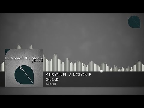 Kris O'Neil & Kolonie - Gilead [Avanti] (2019)