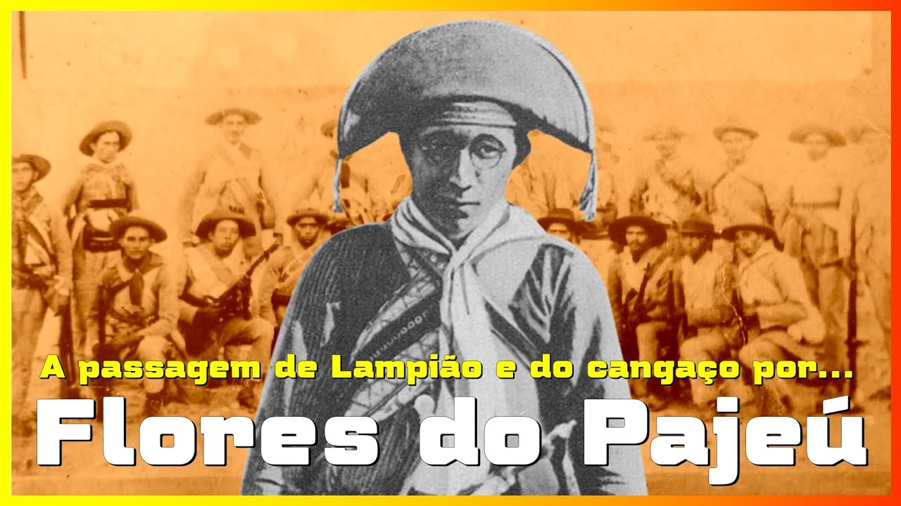 A PASSAGEM DE LAMPIÃO E DO CANGAÇO POR FLORES DO PAJEÚ (PERNAMBUCO).