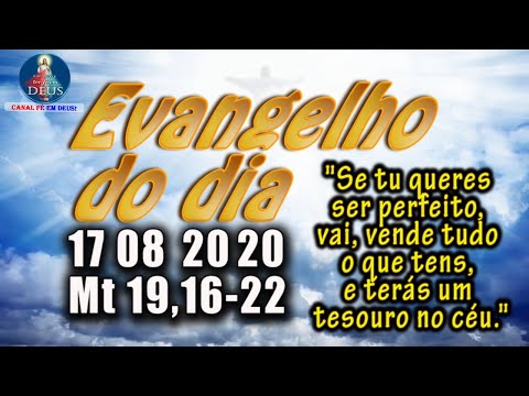 EVANGELHO DO DIA 17/08/2020 COM REFLEXÃO. Evangelho (Mt 19,16-22)