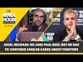 Ariel Helwani: No Jake Paul Beef, But He Has To Convince Fans He Cares About Fighters