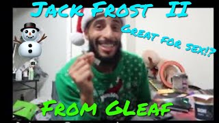 Jack Frost II From gleaf Review