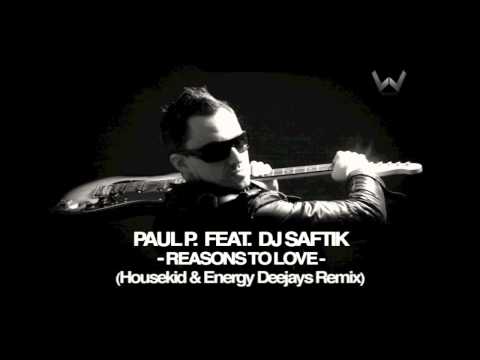 Paul P. feat. Dj Saftik - Reasons to Love (Housekid & Energy Deejays Remix)