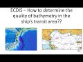 ECDIS How To Determine Quality Of Bathymetry Of Sea Areas For Safe Navigation Of Ships