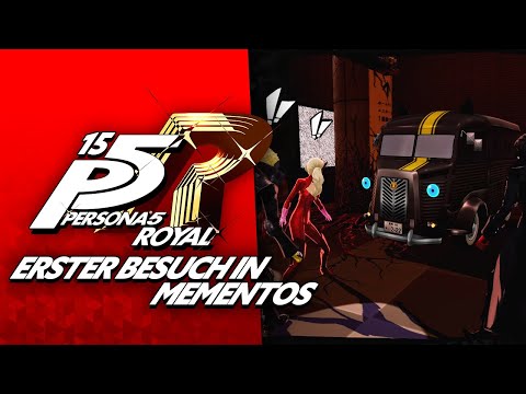 ERSTER Besuch in MEMENTOS! 🔴 15 • Let's Play PERSONA 5 Royal
