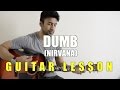 #22 - Dumb (Nirvana) - Guitar lesson - Complete and Accurate : Chords in description