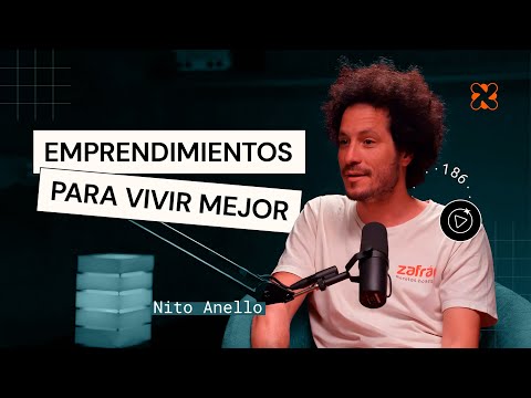 Nito Anello | Emprender con los pies sobre la tierra | Aprender de Grandes #186