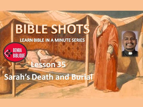 Sarah’s Death and Burial-Lesson 35 (Bible shots-Learn Bible in a Minute Series) Fr. Benedict.