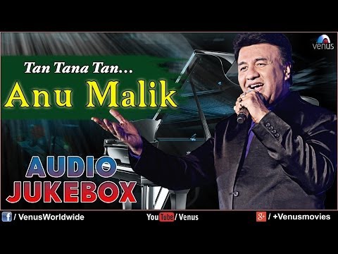 Anu Malik - Tan Tana Tan |  Audio Jukebox