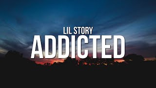 Lil Story - Addicted (Lyrics)